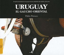 URUGUAY. EL GAUCHO ORIENTAL