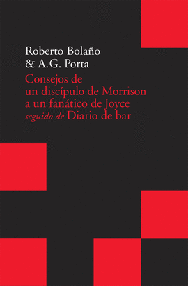 CONSEJOS DE UN DISCÍPULO DE MORRISON A UN FANÁTICO DE JOYCE SEGUIDO DE DIARIO DE BAR