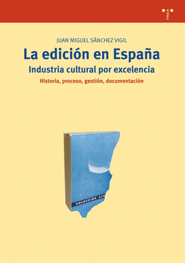 LA EDICIÓN EN ESPAÑA. INDUSTRIA CULTURAL POR EXCELENCIA