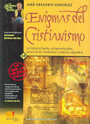 ENIGMAS DEL CRISTIANISMO. LA SÁBANA SANTA, ESTIGMATIZADOS, APARICIONES MARIANAS Y OBJETOS SAGRADOS