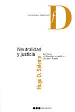 NEUTRALIDAD Y JUSTICIA. EN TORNO AL LIBERALISMO POLÍTICO DE JOHN RAWLS