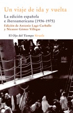 UN VIAJE DE IDA Y VUELTA. LA EDICIÓN ESPAÑOLA E IBEROAMERICANA (1936-1975)