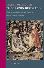 EL CORAZÓN DEVORADO. UNA LEYENDA DESDE EL SIGLO XII HASTA NUESTROS DÍAS