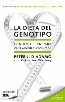 LA DIETA DEL GENOTIPO. EL NUEVO PLAN PARA ADELGAZAR Y VIVIR MÁS