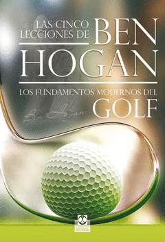 LAS CINCO LECCIONES DE LOS FUNDAMENTOS MODERNOS DEL GOLF