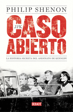 JFK CASO ABIERTO. LA HISTORIA SECRETA DEL ASESINATO DE KENNEDY