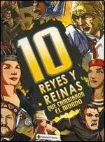 10 REYES Y REINAS QUE CAMBIARON EL MUNDO