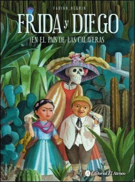 FRIDA Y DIEGO, EN EL PAIS DE LAS CALABERAS
