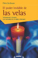 EL PODER INVISIBLE DE LAS VELAS. VELOMANCIA Y RITUALES. LOS SECRETOS DE UN SABER MILENARIO