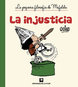 LA PEQUEÑA FILOSOFÍA DE MAFALDA: LA INJUSTICIA