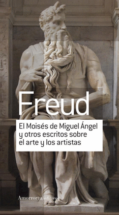 EL MOISÉS DE MIGUEL ANGEL Y OTROS ESCRITOS SOBRE EL ARTE