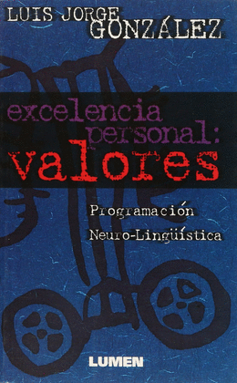 EXCELENCIA PERSONAL: VALORES. PROGRAMACIÓN NEURO-LINGÜÍSTICA