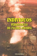 INDIVIDUOS. PERSISTENCIAS DE UNA IDEA MODERNA