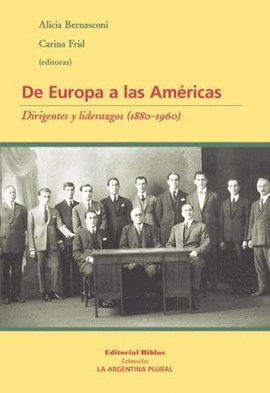 DE EUROPA A LAS AMÉRICAS. DIRIGENTES Y LIDERAZGOS ( 1880-1960 )