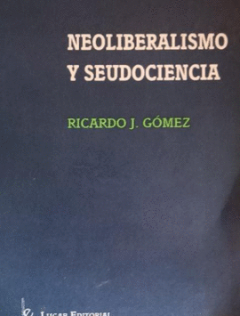 NEOLIBERALISMO Y SEUDOCIENCIA