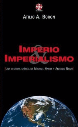 IMPERIO & IMPERIALISMO. UNA LECTURA CRÍTICA DE MICHAEL HARDT Y ANTONIO NEGRI