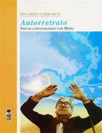 AUTORRETRATO. NUEVAS CONVERSACIONES CON MATTA