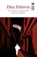 LA OSCURA MEMORIA DE LAS ARMAS