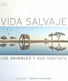 VIDA SALVAJE. LOS ANIMALES Y SUS HÁBITATS