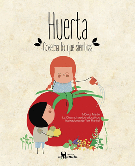 HUERTA, COSECHA LO QUE SIEMBRAS