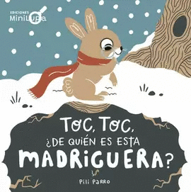 TOC, TOC, ¿DE QUIÉN ES ESA MADRIGUERA?