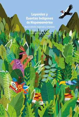LEYENDAS Y CUENTOS INDÍGENAS DE HISPANOAMÉRICA