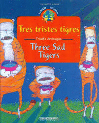 TRES TRISTES TIGRES ; THREE SAD TIGERS (COLECCION BILINGUE) (BILINGUAL COLECTION