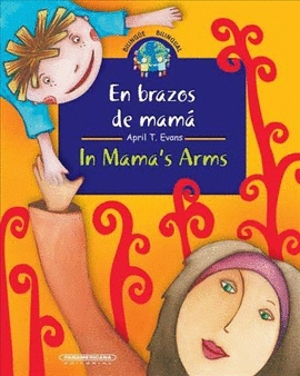 EN BRAZOS DE MAMÁ / IN MAMA´S ARMS
