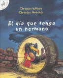 EL DIA QUE TENGA UN HERMANO