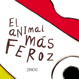 EL ANIMAL MÁS FEROZ