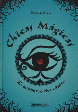 CHICAS MÁGICAS. EL MISTERIO DEL ESPINO