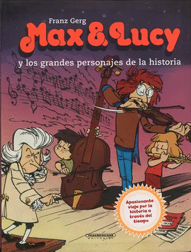 MAX & LUCY Y LOS GRANDES PERSONAJES DE LA HISTORIA