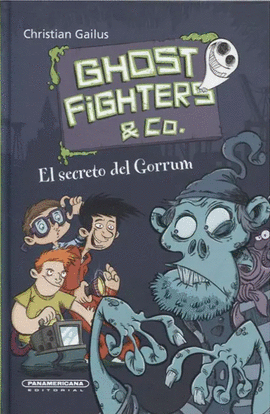 GHOST FIGHTERS & CO. EL SECRETO DE GORRUM