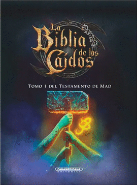 LA BIBLIA DE LOS CAÍDOS. TOMO I. TESTAMENTO DE MAD