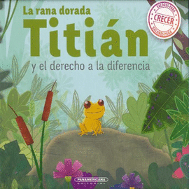 LA RANA DORADA TITIÁN Y EL DERECHO A LA DIFERENCIA