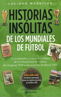 HISTORIAS INSÓLITAS DE LOS MUNDIALES DE FÚTBOL