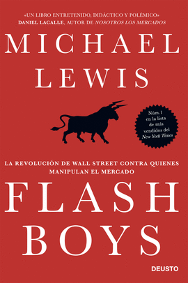 FLASH BOYS. LA REVOLUCIÓN DE WALL STREET CONTRA QUIENES MANIPULAN EL MERCADO