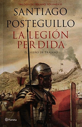 LA LEGIÓN PERDIDA (TRILOGÍA DE TRAJANO VOL. III)