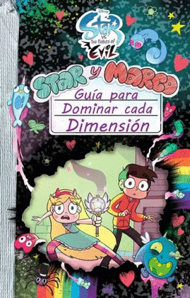 STAR Y MARCO. UNA GUÍA PARA DOMINAR CUALQUIER DIMENSIÓN