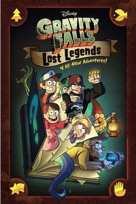 GRAVITY FALLS. LEYENDAS PERDIDAS