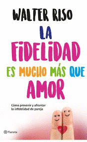 LA FIDELIDAD ES MUCHO MÁS QUE AMOR