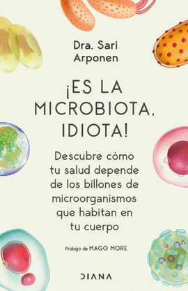 ¡ES LA MICROBIOTA, IDIOTA!