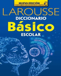 LAROUSSE DICCIONARIO BÁSICO ESCOLAR