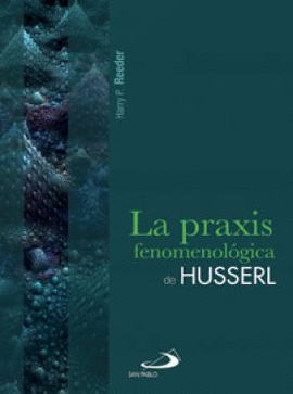 LA PRAXIS FENOMENOLÓGICA DE HUSSERL