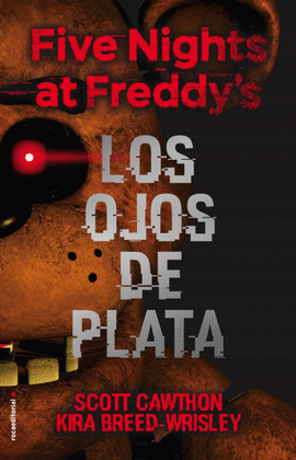 FIVE NIGHTS AT FREDDY´S: LOS OJOS DE PLATA