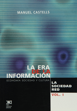 LA ERA DE LA INFORMACIÓN VOL. I