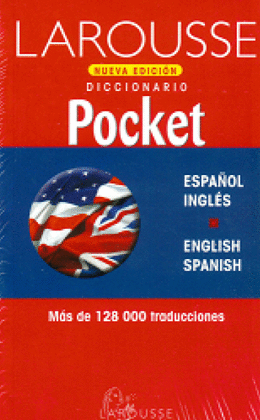 LAROUSSE DICCIONARIO POCKET ESPAÑOL/INGLÉS - ENGLISH/SPANISH