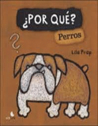 POR QUÉ. PERROS