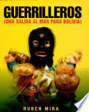 GUERRILLEROS (UNA SALIDAD AL MAR PARA BOLIVIA)