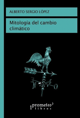MITOLOGÍA DEL CAMBIO CLIMÁTICO